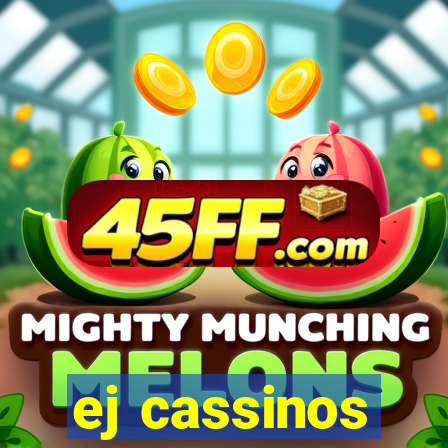 ej cassinos